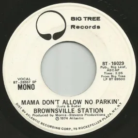 Brownsville Station - Mama Don't Allow No Parkin' (7", Mono, Promo) (NM or M-)