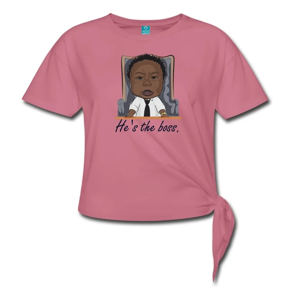 He's The Boss - Women's Knotted T-Shirt