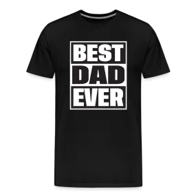 The 'BEST DAD EVER' Tee Men's Premium T-Shirt